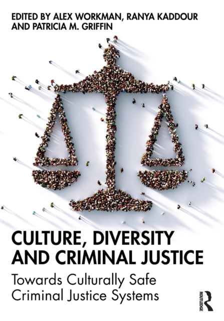 Culture, Diversity, and Criminal Justice : Towards Culturally Safe Criminal Justice Systems-9781032191874