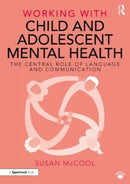Working with Child and Adolescent Mental Health: The Central Role of Language and Communication-9781032192833
