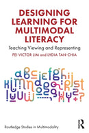 Designing Learning for Multimodal Literacy : Teaching Viewing and Representing-9781032192895