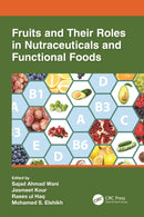 Fruits and Their Roles in Nutraceuticals and Functional Foods-9781032194912