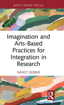 Imagination and Arts-Based Practices for Integration in Research-9781032196404