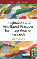 Imagination and Arts-Based Practices for Integration in Research-9781032196428