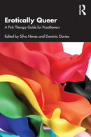 Erotically Queer : A Pink Therapy Guide for Practitioners-9781032197319