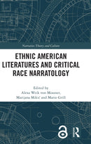 Ethnic American Literatures and Critical Race Narratology-9781032198538