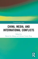 China, Media, and International Conflicts-9781032198743