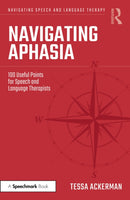 Navigating Aphasia : 100 Useful Points for Speech and Language Therapists-9781032199092