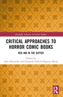 Critical Approaches to Horror Comic Books : Red Ink in the Gutter-9781032199443