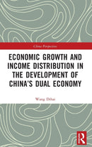 Economic Growth and Income Distribution in the Development of China's Dual Economy-9781032199610