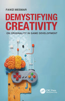 Demystifying Creativity : On Originality in Game Development-9781032200033