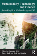 Sustainability, Technology, and Finance : Rethinking How Markets Integrate ESG-9781032200545