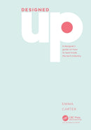DesignedUp : A designer's guide on how to lead inside the tech industry-9781032202013