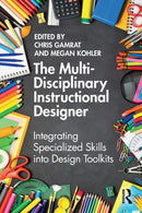 The Multi-Disciplinary Instructional Designer : Integrating Specialized Skills into Design Toolkits-9781032202051