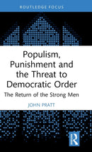 Populism, Punishment and the Threat to Democratic Order : The Return of the Strong Men-9781032202457