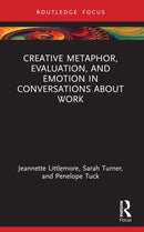 Creative Metaphor, Evaluation, and Emotion in Conversations about Work-9781032202471
