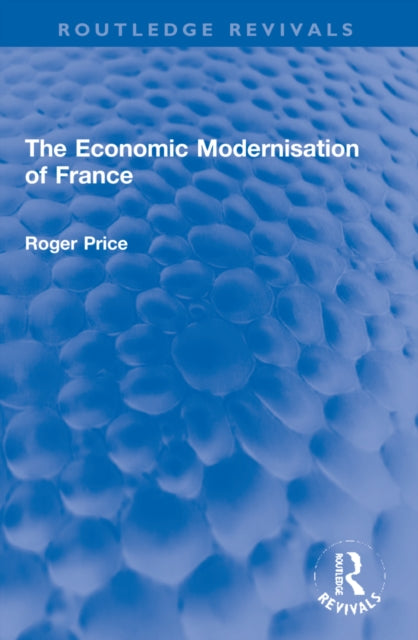 The Economic Modernisation of France-9781032202549
