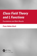 Class Field Theory and L Functions : Foundations and Main Results-9781032202655