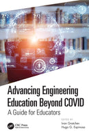 Advancing Engineering Education Beyond COVID : A Guide for Educators-9781032203126