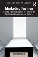 Marketing Fashion : Critical Perspectives on the Power of Fashion in Contemporary Culture-9781032204802