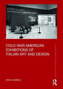 Cold War American Exhibitions of Italian Art and Design-9781032205465