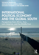 International Political Economy and the Global South : Perspectives from Africa, Asia, Latin America, and the Middle East-9781032205748