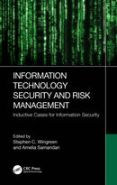 Information Technology Security and Risk Management : Inductive Cases for Information Security-9781032206158