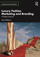 Luxury Fashion Marketing and Branding : A Strategic Approach-9781032206882