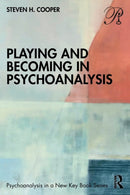 Playing and Becoming in Psychoanalysis-9781032207551