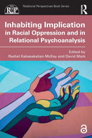 Inhabiting Implication in Racial Oppression and in Relational Psychoanalysis