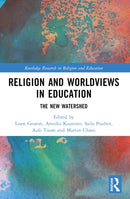 Religion and Worldviews in Education : The New Watershed-9781032208848