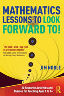 Mathematics Lessons to Look Forward To! : 20 Favourite Activities and Themes for Teaching Ages 9 to 16-9781032210490