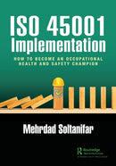 ISO 45001 Implementation : How to Become an Occupational Health and Safety Champion-9781032210544