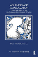 Mourning and Metabolization : Close Readings in the Psychoanalytic Literature of Loss-9781032210797