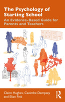 The Psychology of Starting School : An Evidence-Based Guide for Parents and Teachers-9781032211497