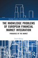 The Knowledge Problems of European Financial Market Integration : Paradoxes of the Market-9781032212241