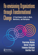 Re-envisioning Organizations through Transformational Change : A Practitioners Guide to Work, Workforce, and Workplace-9781032213064