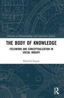 The Body of Knowledge : Fieldwork and Conceptualization in Social Inquiry-9781032214269