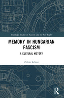 Memory in Hungarian Fascism : A Cultural History-9781032214313