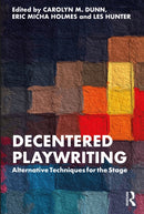 Decentered Playwriting : Alternative Techniques for the Stage-9781032218083