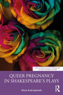 Queer Pregnancy in Shakespeare's Plays-9781032218656