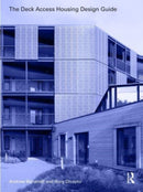 The Deck Access Housing Design Guide : A Return to Streets in the Sky-9781032218953
