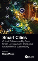 Smart Cities : Critical Debates on Big Data, Urban Development and Social Environmental Sustainability-9781032220420