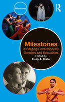 Milestones in Staging Contemporary Genders and Sexualities-9781032225135