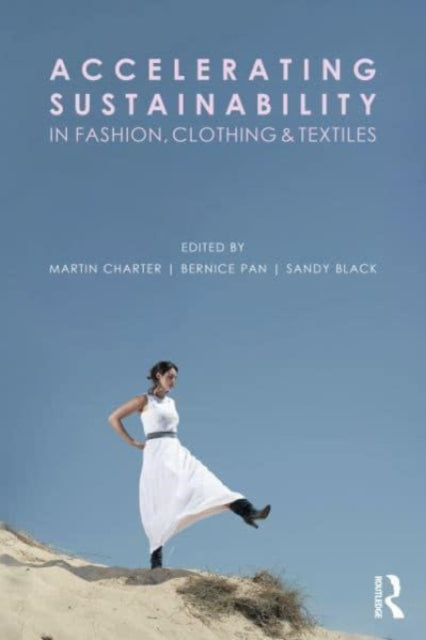 Accelerating Sustainability in Fashion, Clothing and Textiles-9781032225173