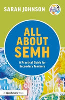 All About SEMH: A Practical Guide for Secondary Teachers-9781032225685