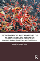 Philosophical Foundations of Mixed Methods Research