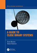 A Guide to Close Binary Systems-9781032226866