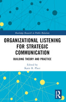 Organizational Listening for Strategic Communication : Building Theory and Practice-9781032227160