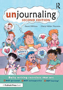 Unjournaling : Daily Writing Exercises That Are Not Personal, Not Introspective, Not Boring!-9781032227467