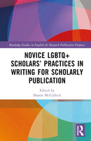 Novice LGBTQ+ Scholars' Practices in Writing for Scholarly Publication-9781032227870