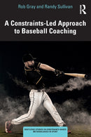 A Constraints-Led Approach to Baseball Coaching-9781032228525